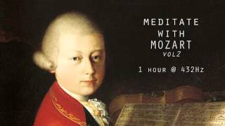 Meditate with Mozart  432Hz Classical Music  Vol 2 [upl. by Phemia299]