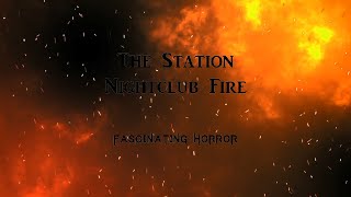 The Station Nightclub Fire  A Short Documentary  Fascinating Horror [upl. by Gaven]