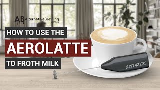 How To Use the AeroLatte To Froth Milk [upl. by Eikin]