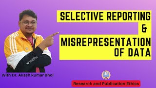 Selective Reporting amp Misrepresentation of Data  eSupport for Research  2022  Dr Akash Bhoi [upl. by Aleras214]