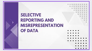 Selective reporting and misrepresentation of data [upl. by Anuahs]